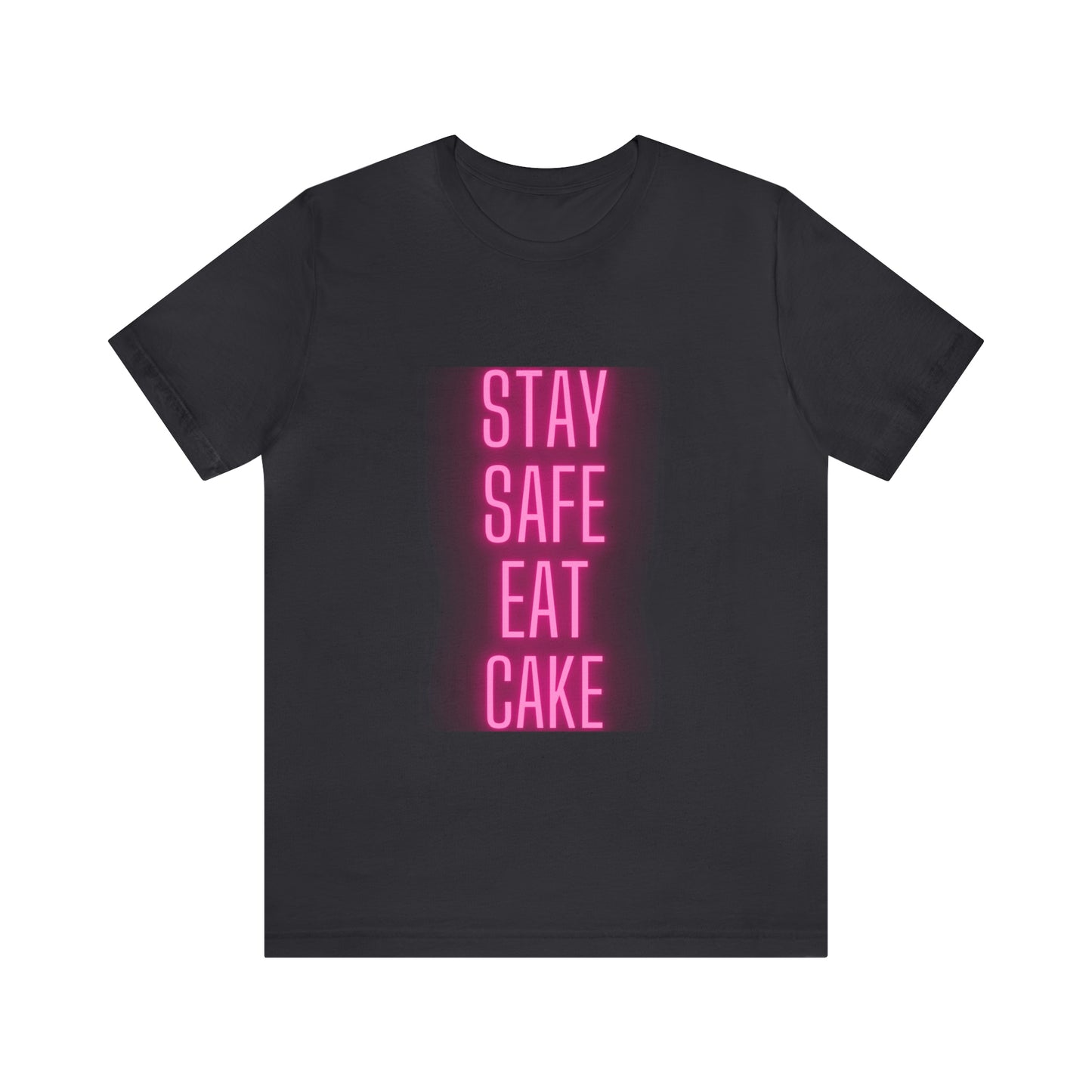 Stay Safe Eat Cake Unisex Jersey Short Sleeve Tee