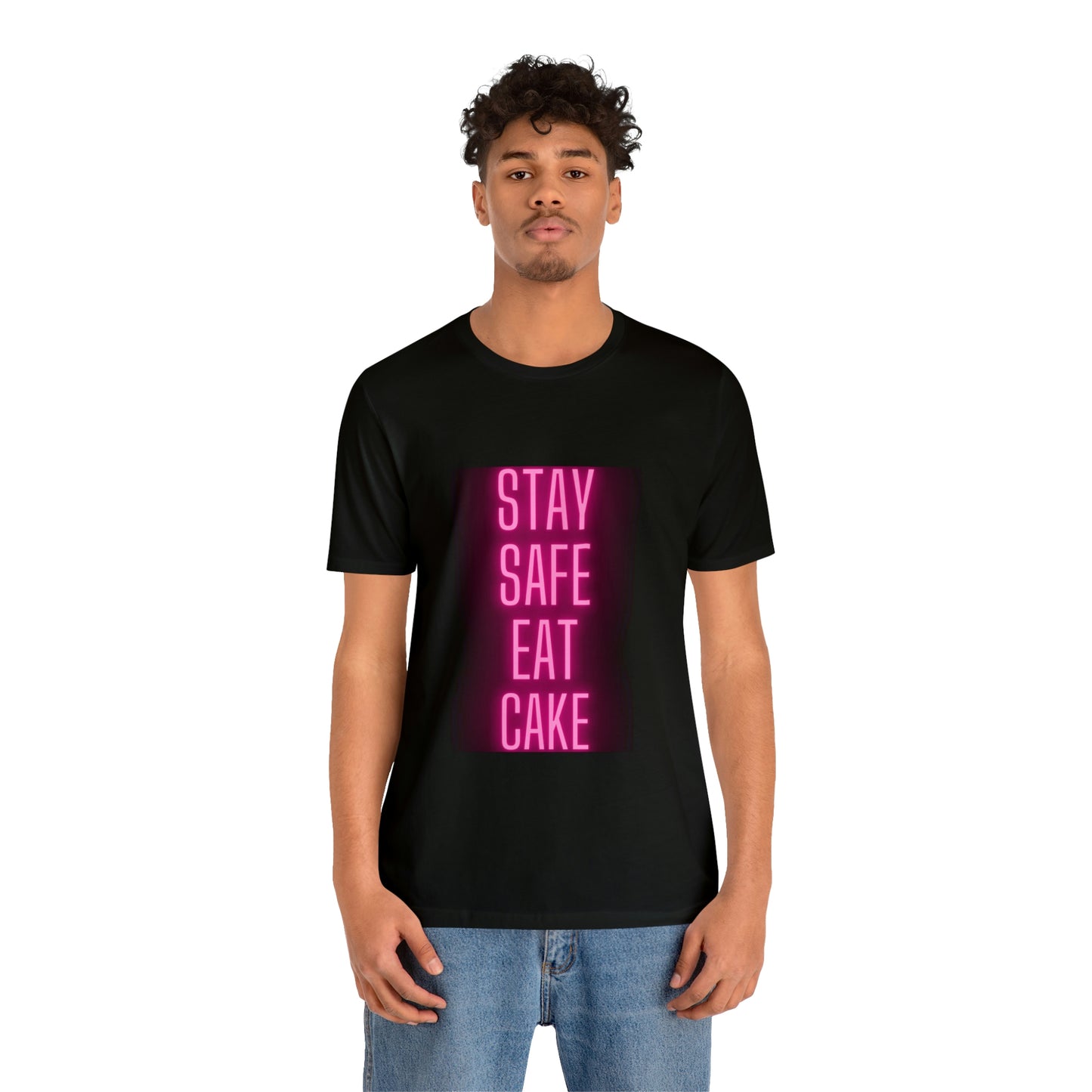 Stay Safe Eat Cake Unisex Jersey Short Sleeve Tee