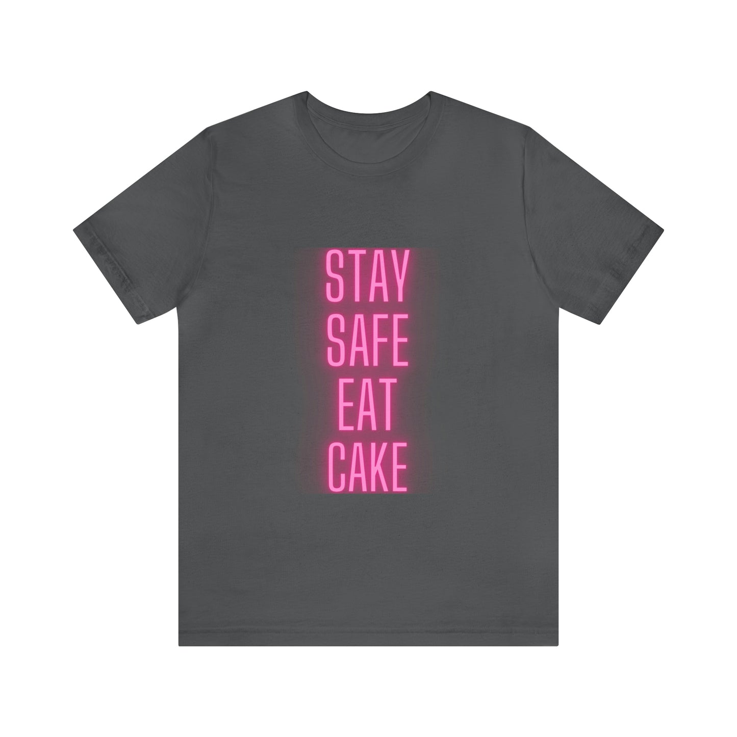 Stay Safe Eat Cake Unisex Jersey Short Sleeve Tee