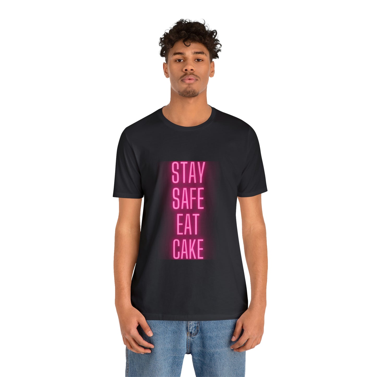 Stay Safe Eat Cake Unisex Jersey Short Sleeve Tee