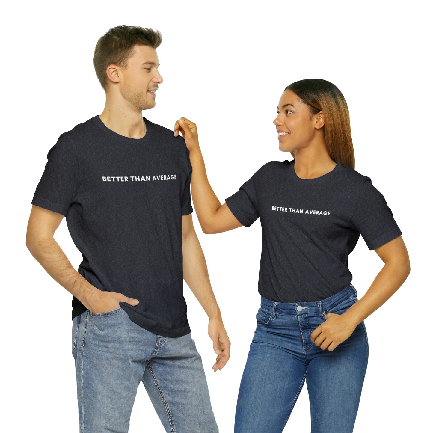 Better Than Average Unisex Jersey Short Sleeve Tee