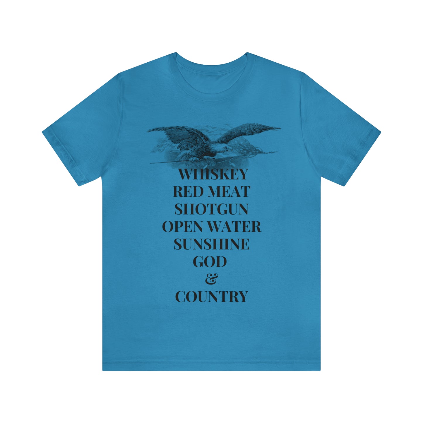 Whiskey, Red Meat, Shotgun, Open Water, Sunshine, God & Country Unisex Jersey Short Sleeve Tee