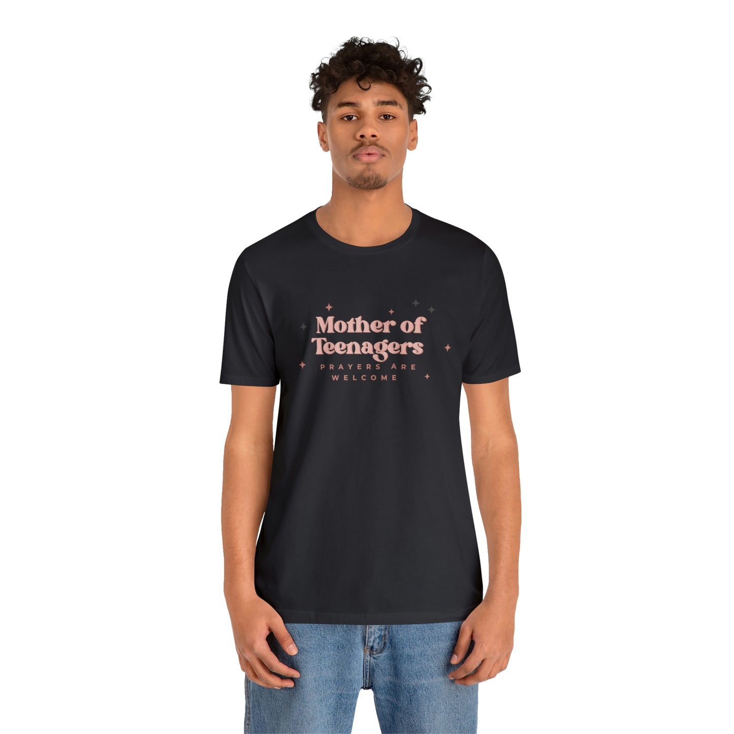 Mother of Teenagers (Prayers are Welcome) Unisex Jersey Short Sleeve Tee