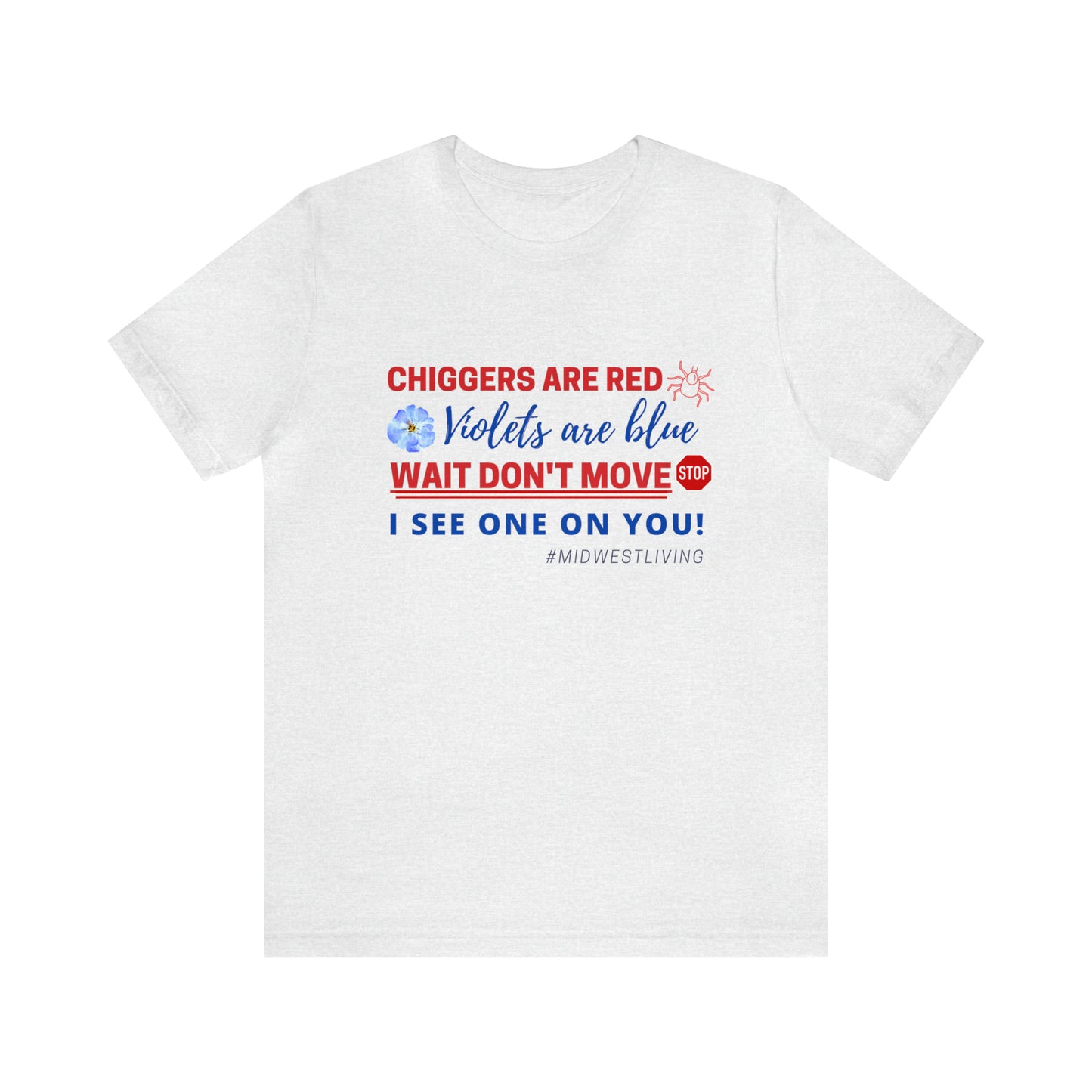 Chiggers are Red... #midwestliving Unisex Jersey Short Sleeve Tee