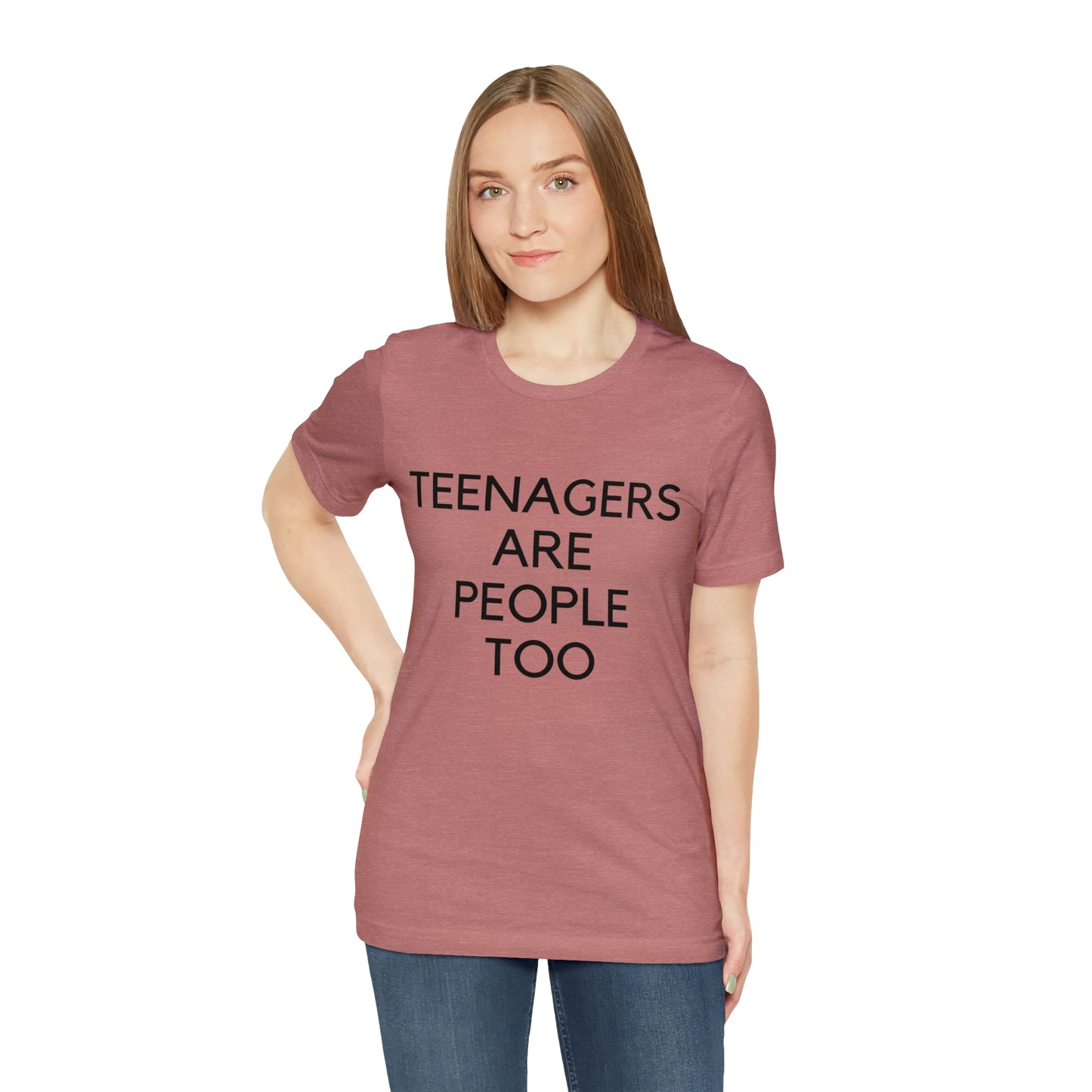 Teenagers Are People Too Unisex Jersey Short Sleeve Tee