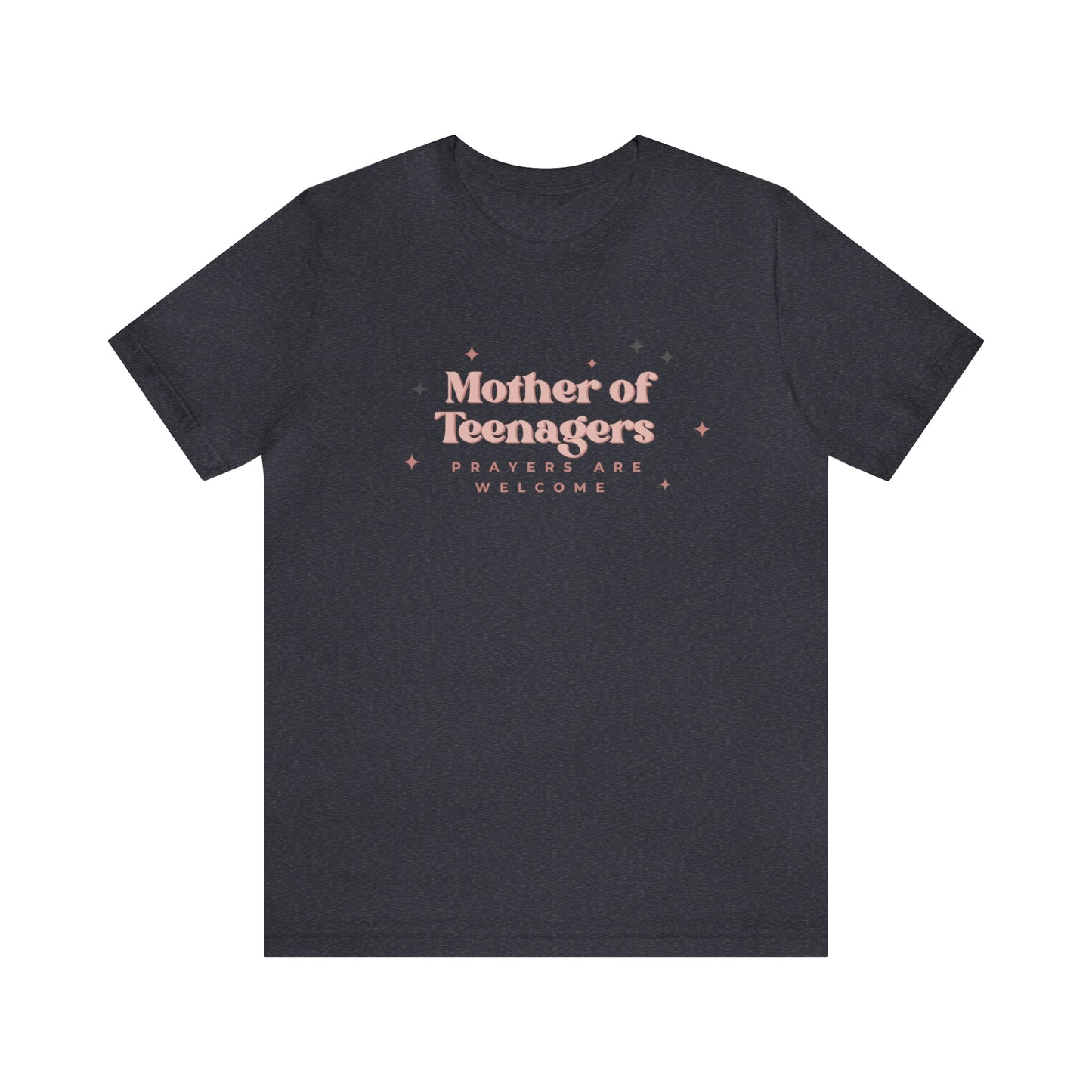 Mother of Teenagers (Prayers are Welcome) Unisex Jersey Short Sleeve Tee