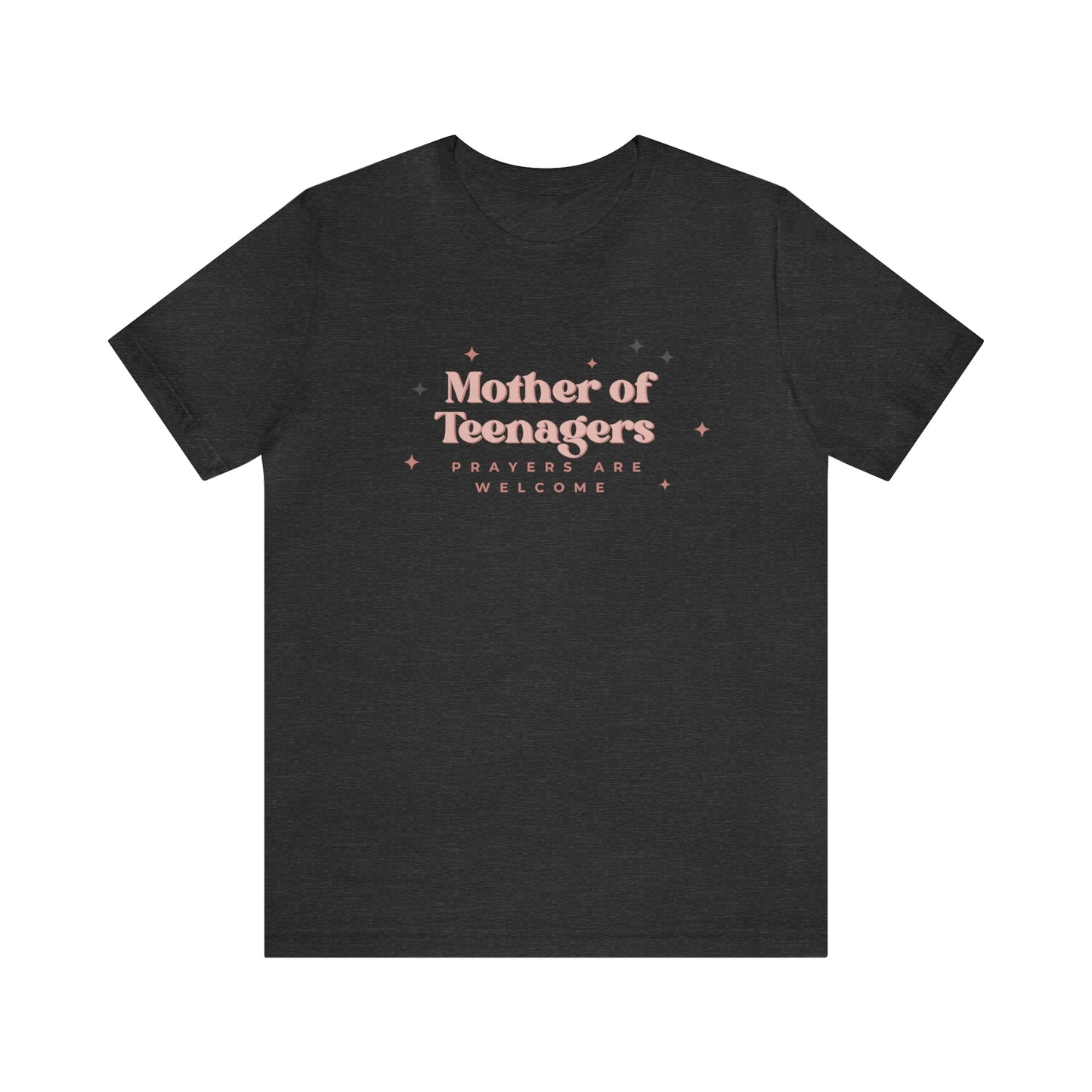 Mother of Teenagers (Prayers are Welcome) Unisex Jersey Short Sleeve Tee