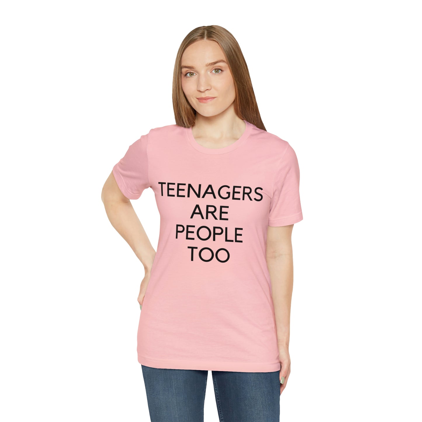 Teenagers Are People Too Unisex Jersey Short Sleeve Tee