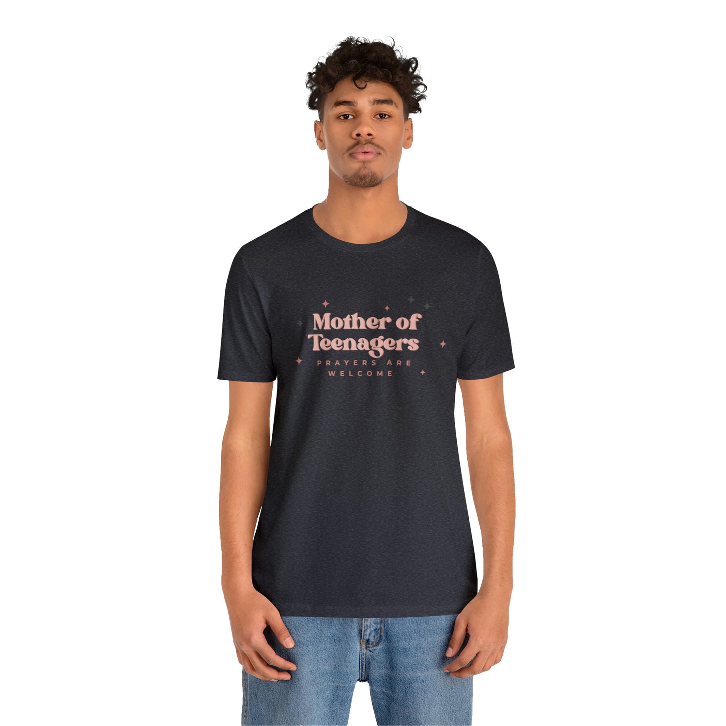 Mother of Teenagers (Prayers are Welcome) Unisex Jersey Short Sleeve Tee