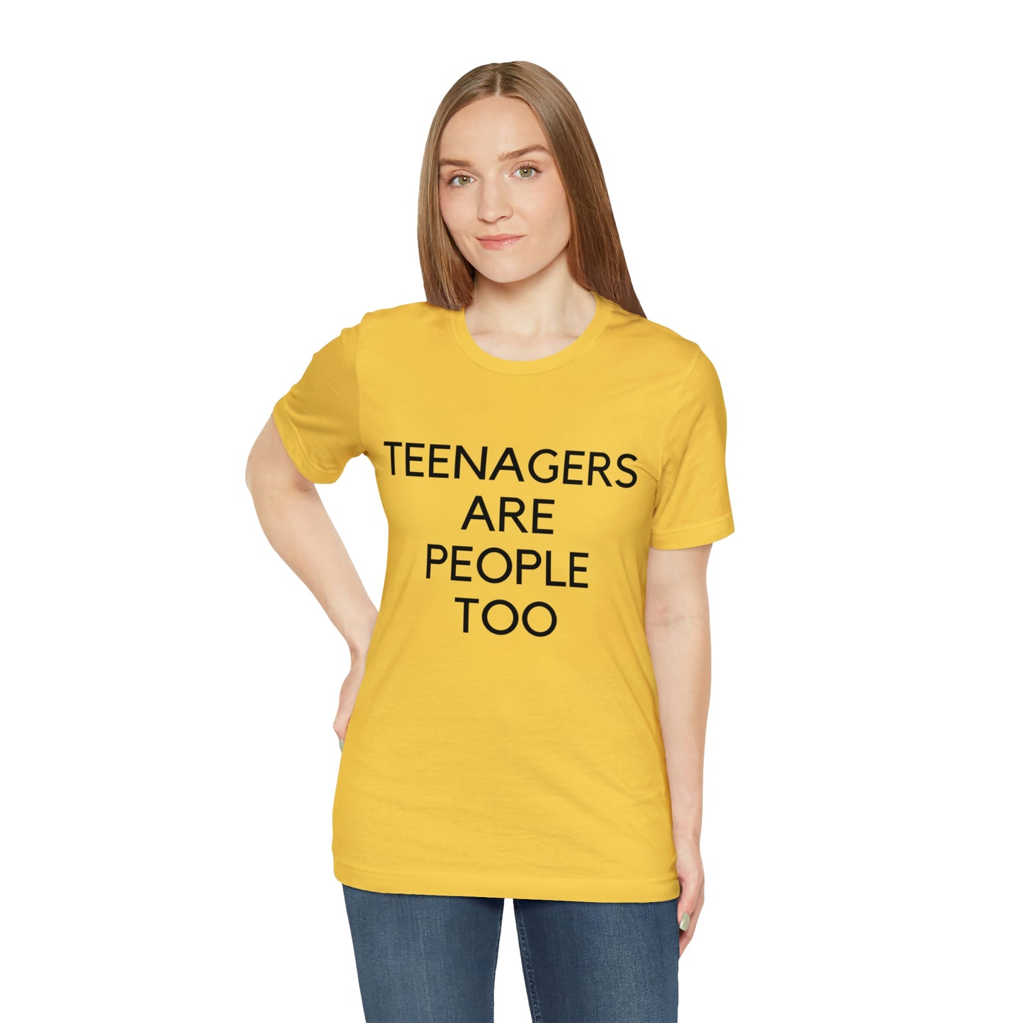 Teenagers Are People Too Unisex Jersey Short Sleeve Tee