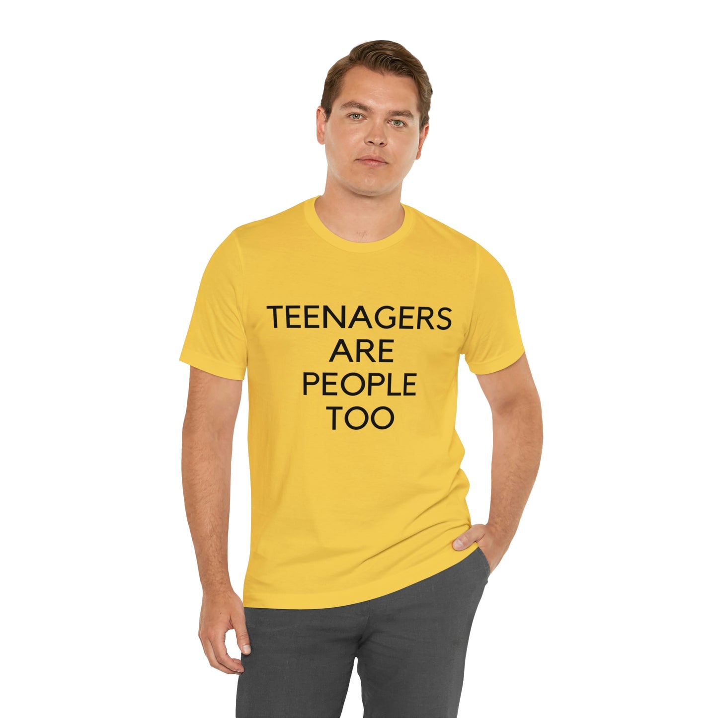 Teenagers Are People Too Unisex Jersey Short Sleeve Tee