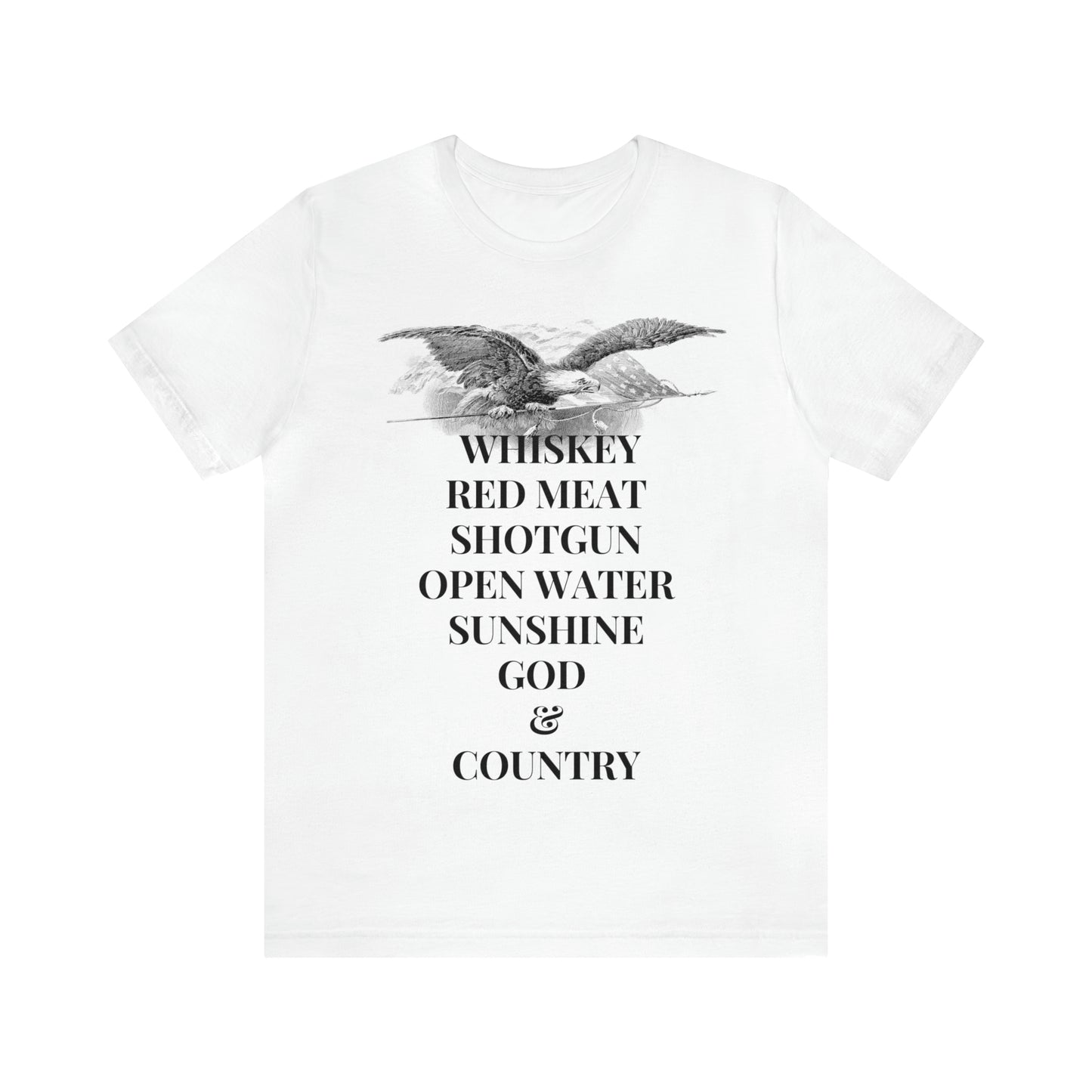 Whiskey, Red Meat, Shotgun, Open Water, Sunshine, God & Country Unisex Jersey Short Sleeve Tee