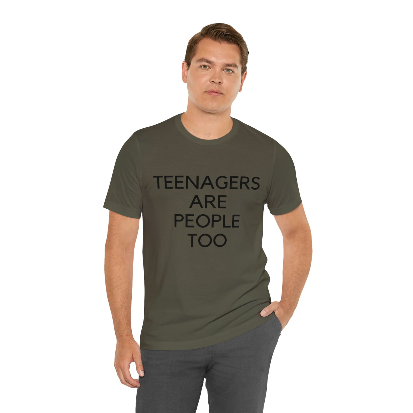 Teenagers Are People Too Unisex Jersey Short Sleeve Tee