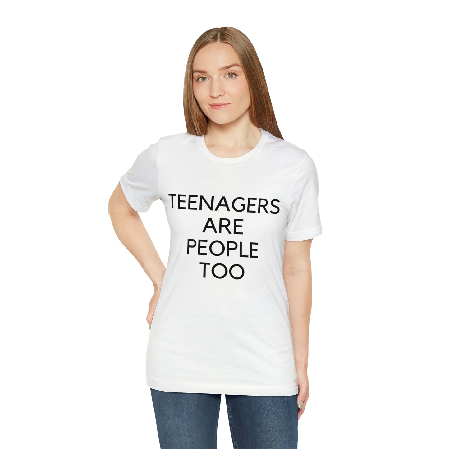 Teenagers Are People Too Unisex Jersey Short Sleeve Tee