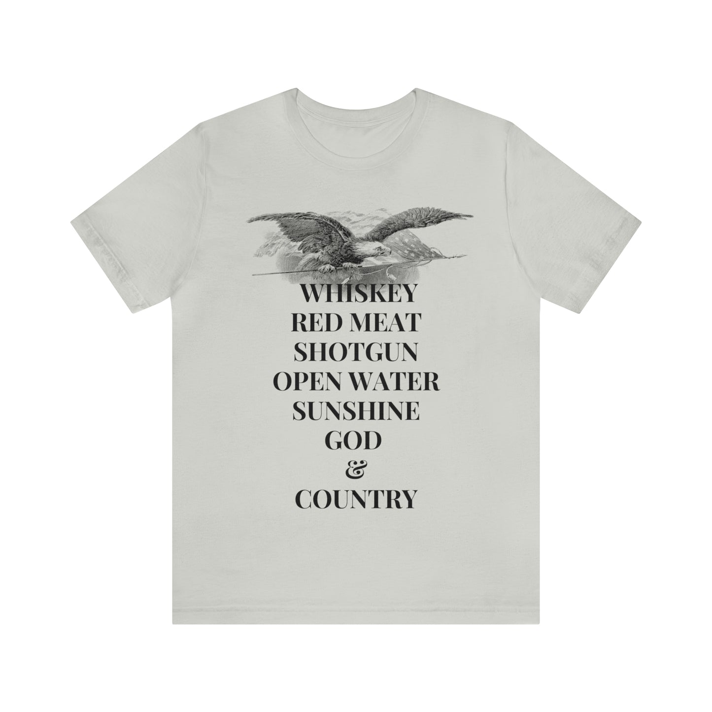 Whiskey, Red Meat, Shotgun, Open Water, Sunshine, God & Country Unisex Jersey Short Sleeve Tee