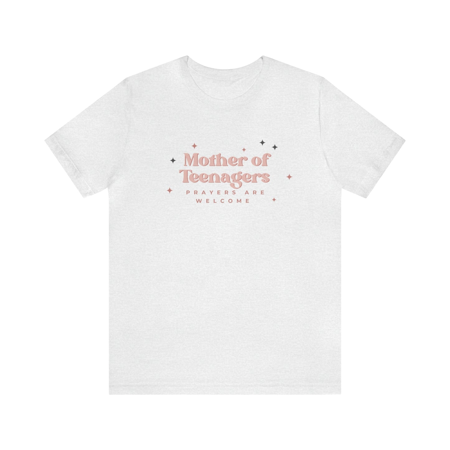 Mother of Teenagers (Prayers are Welcome) Unisex Jersey Short Sleeve Tee