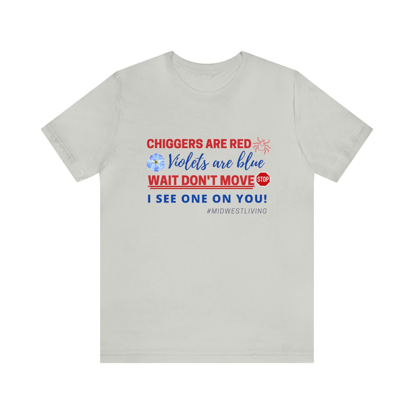 Chiggers are Red... #midwestliving Unisex Jersey Short Sleeve Tee