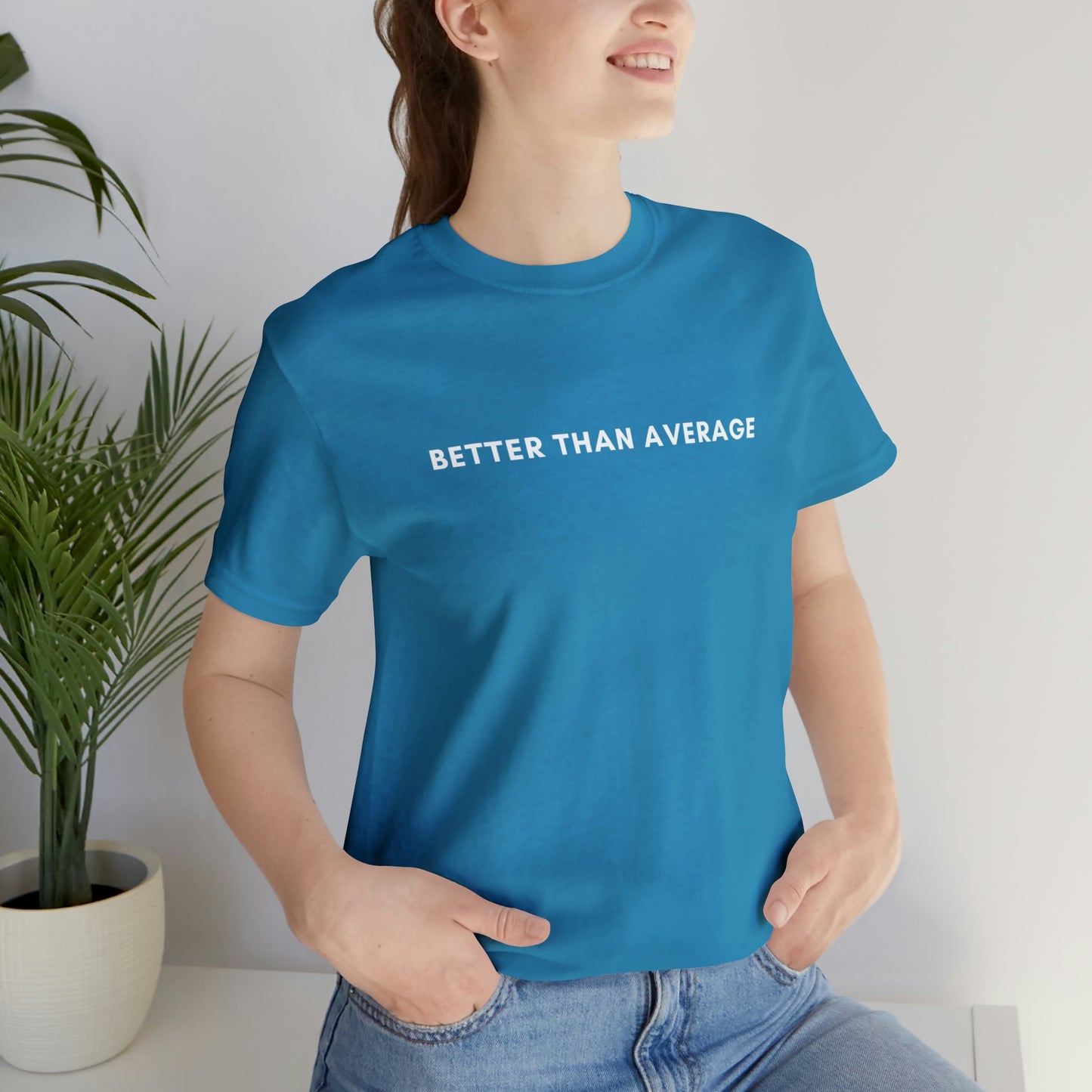 Better Than Average Unisex Jersey Short Sleeve Tee