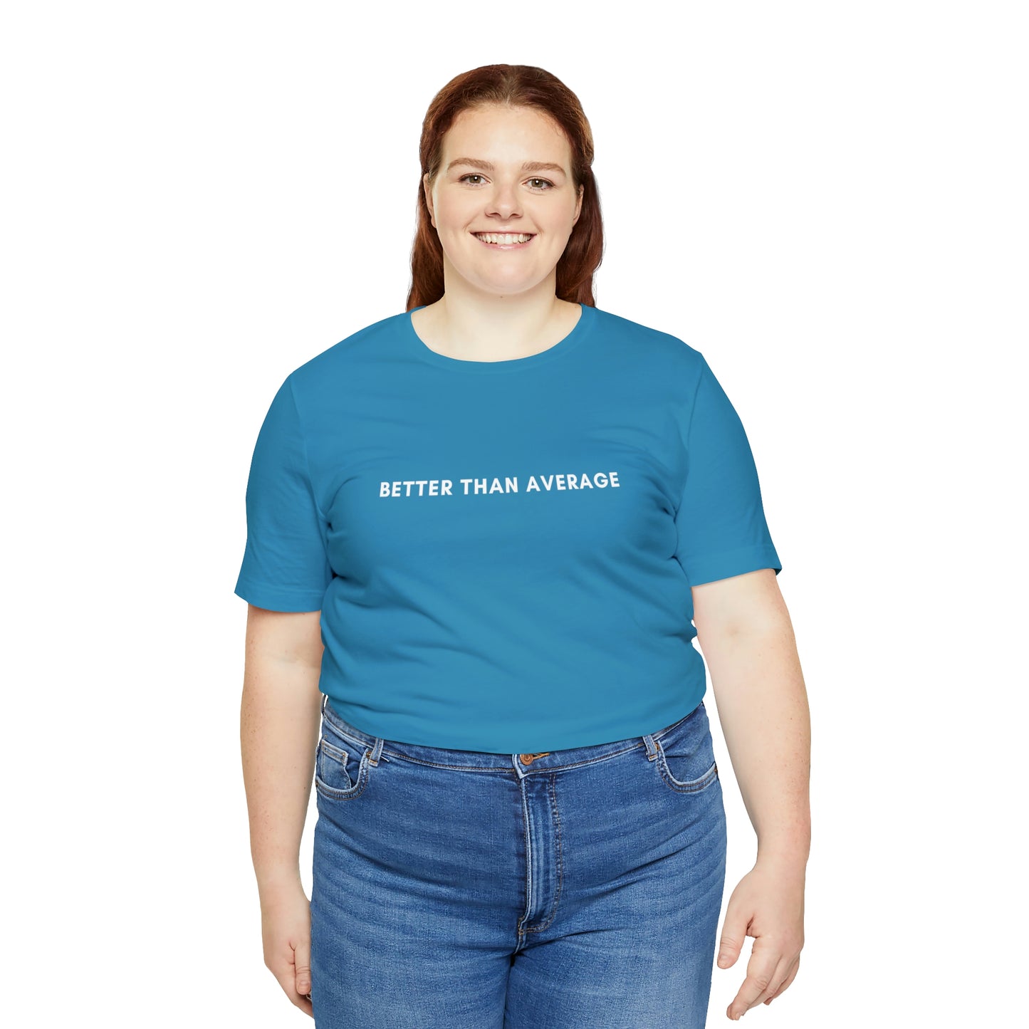 Better Than Average Unisex Jersey Short Sleeve Tee