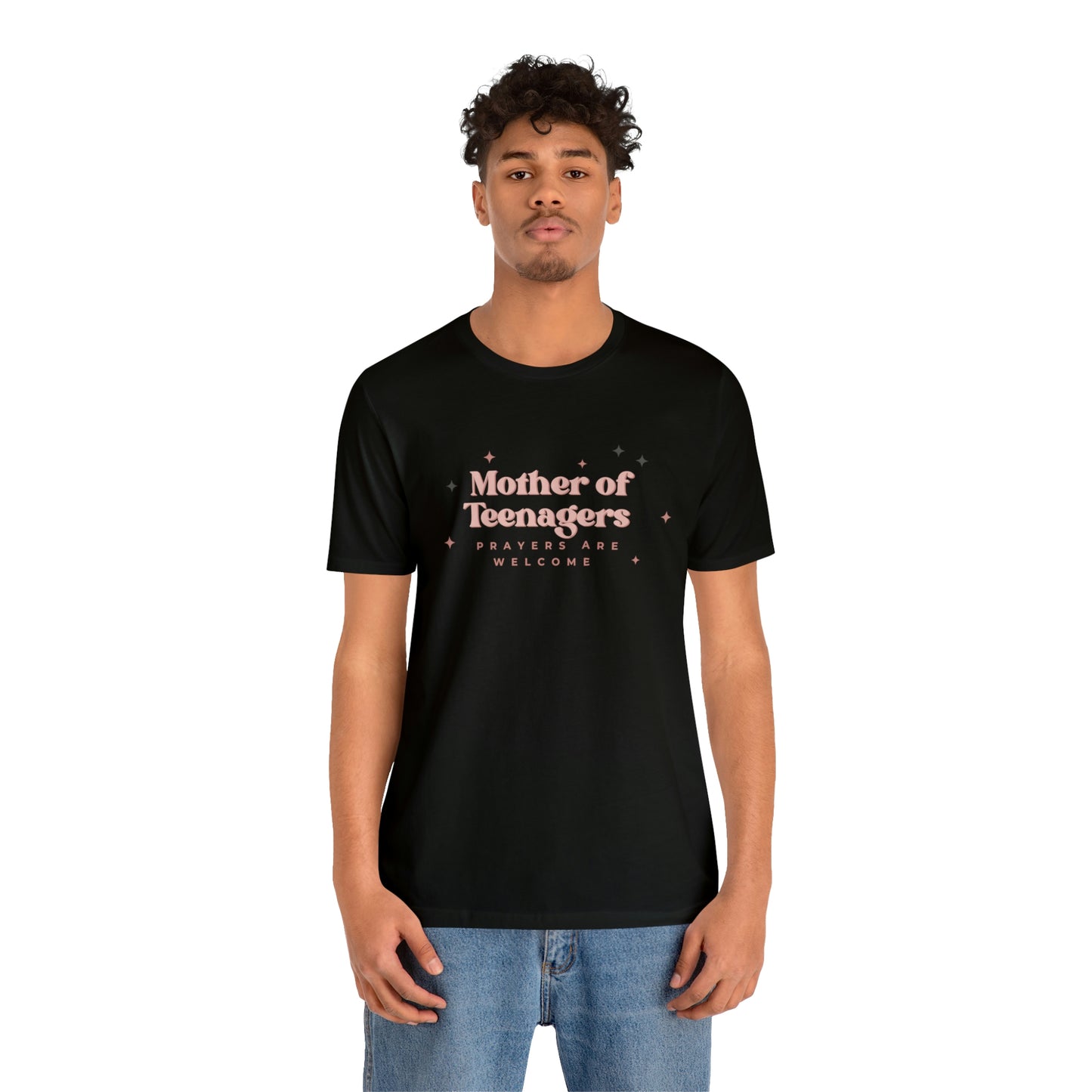 Mother of Teenagers (Prayers are Welcome) Unisex Jersey Short Sleeve Tee