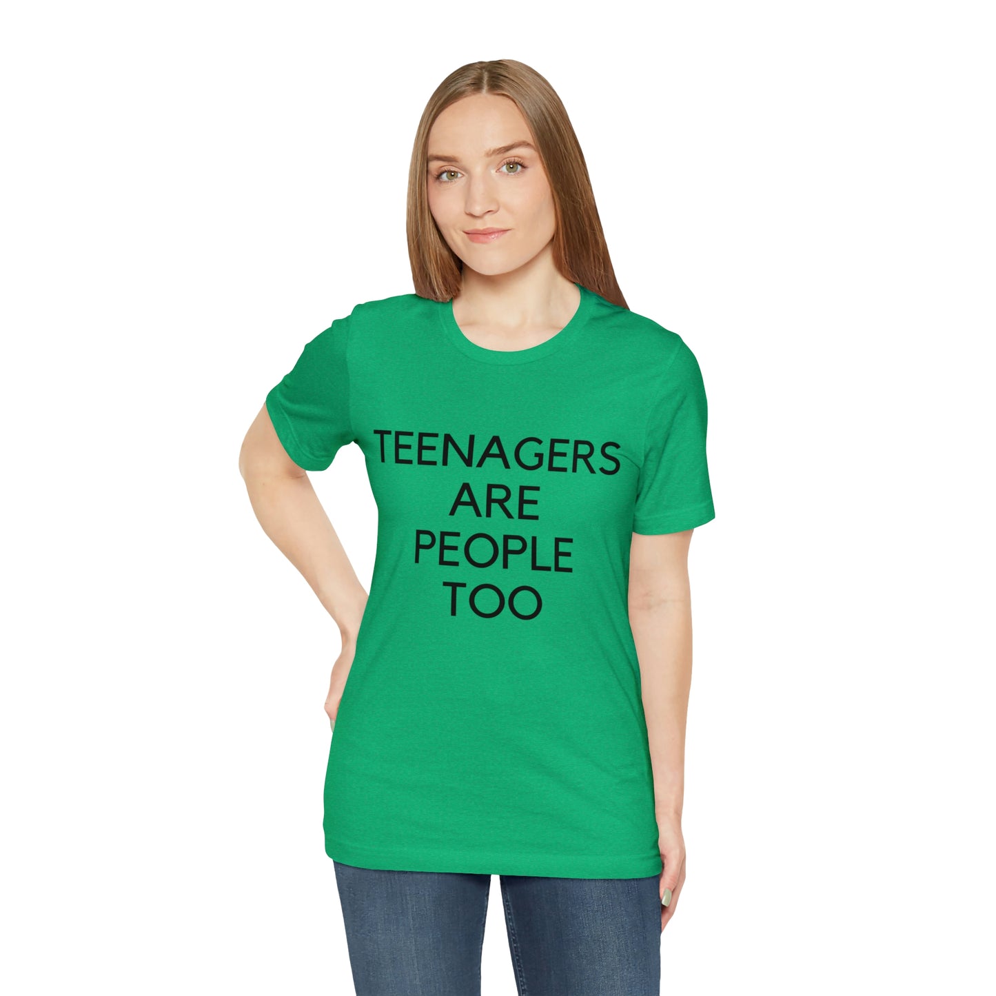 Teenagers Are People Too Unisex Jersey Short Sleeve Tee